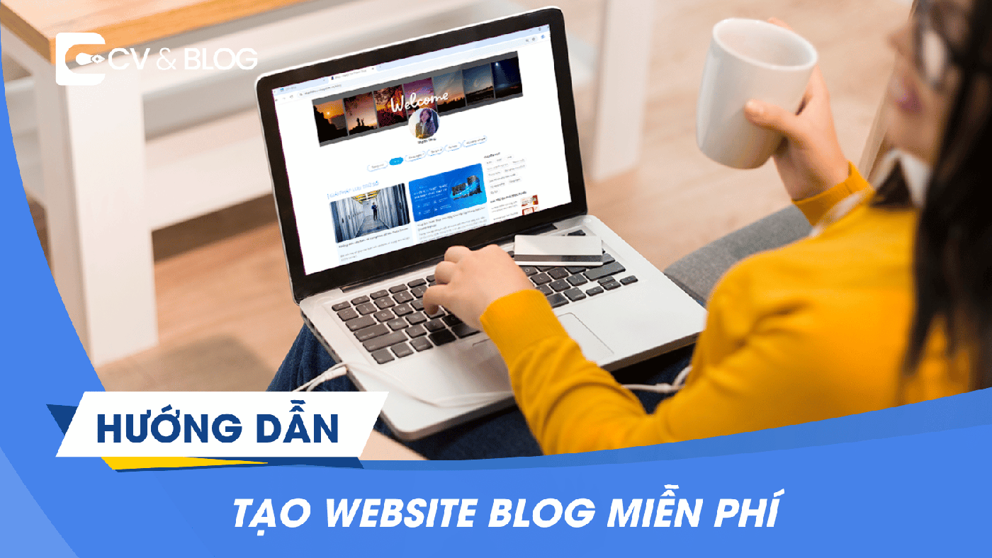 Hướng dẫn tạo Website Blog miễn phí cùng CV & Blog
