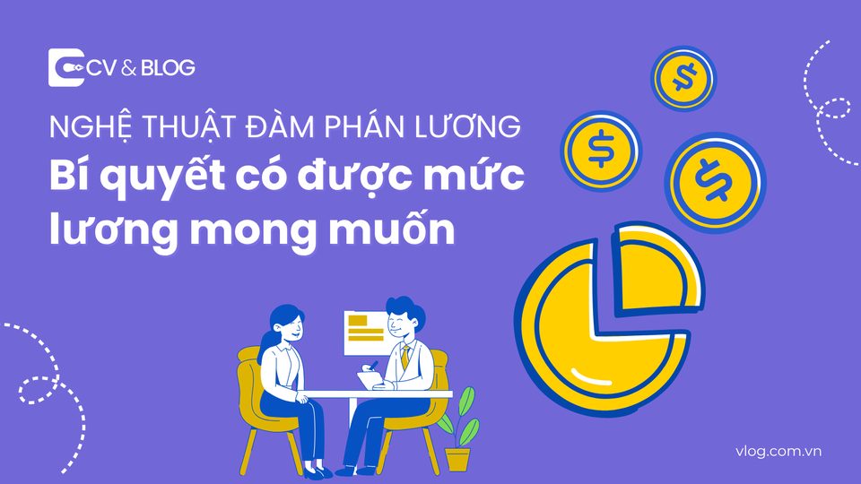 Nghệ thuật đàm phán lương: Bí quyết có được mức lương mong muốn