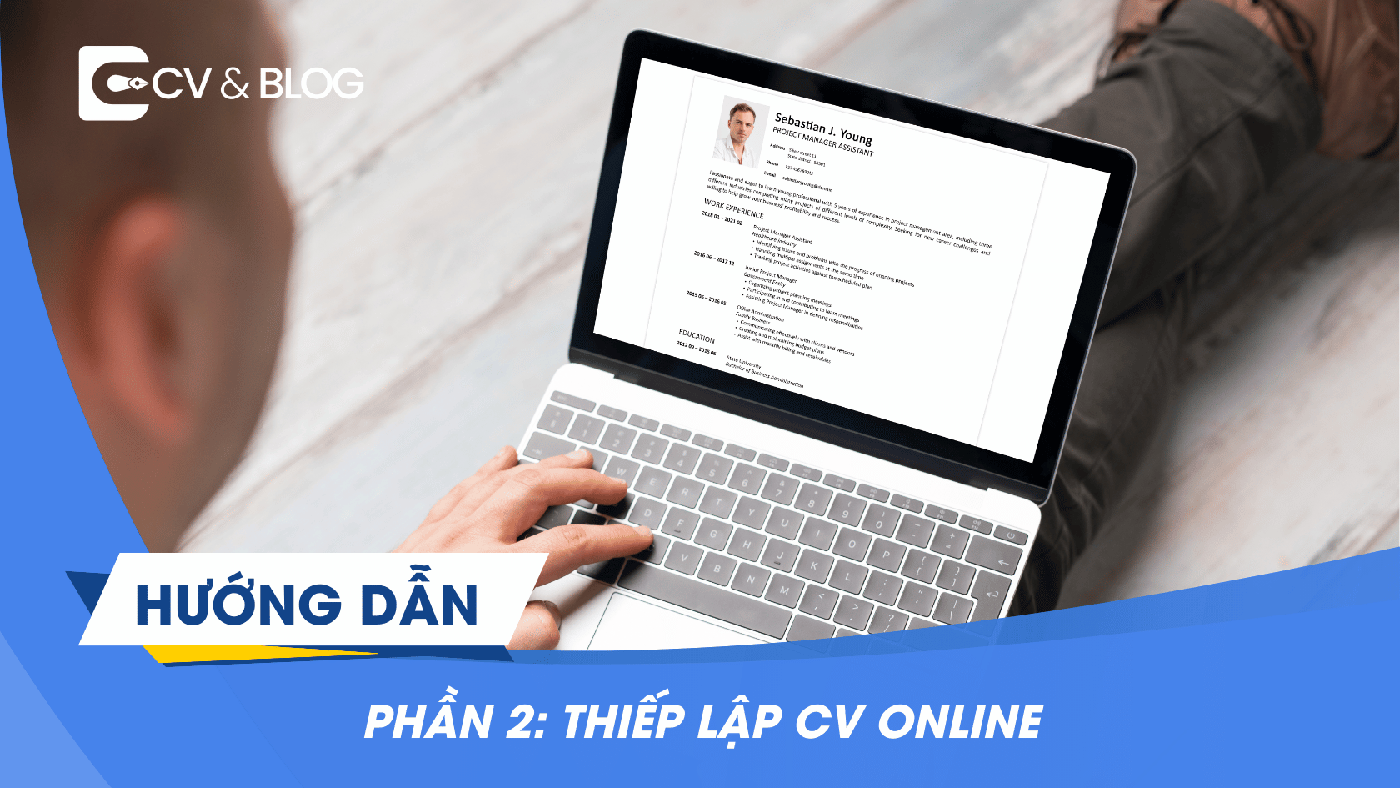 PHẦN 2: Hướng dẫn thiết lập CV online
